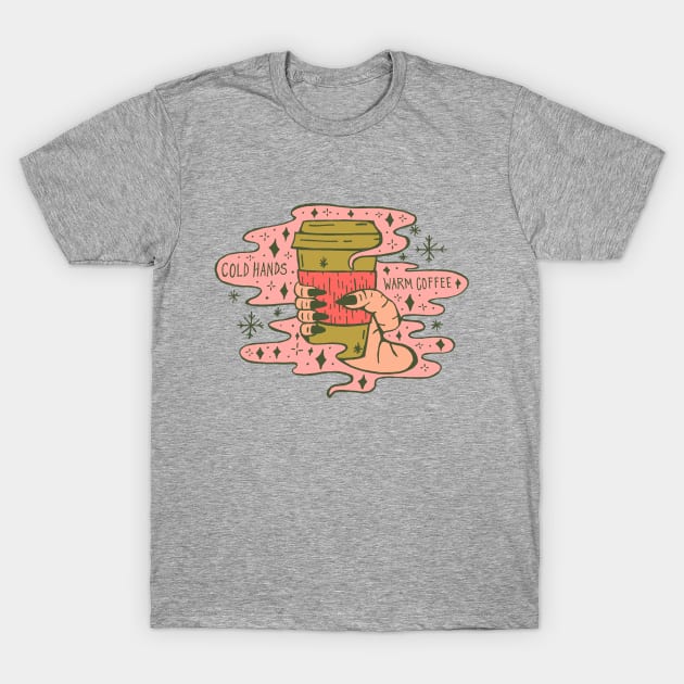 Cold Hands Warm Coffee T-Shirt by Doodle by Meg